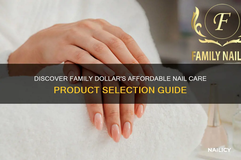 what nail care products does family dollar carry