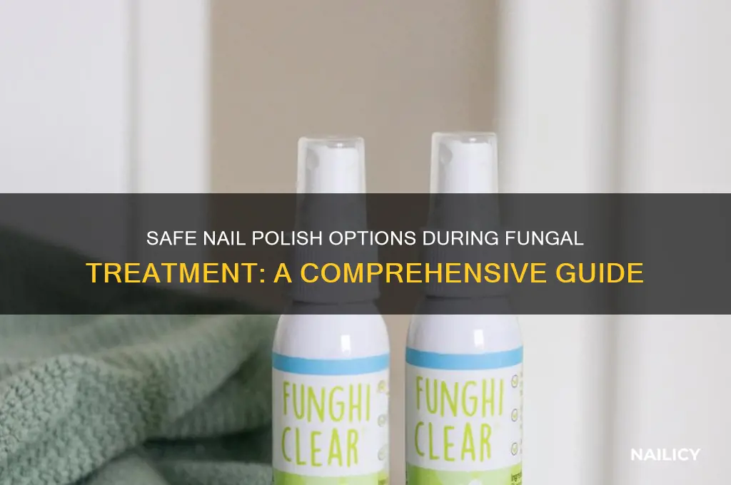 what nail polish can be worn when treating a fungus