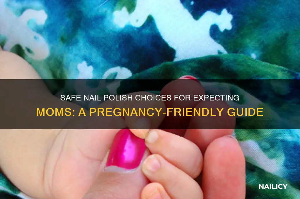 what nail polish can i wear while pregnant