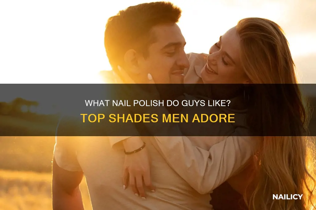 what nail polish do guys like on a girl