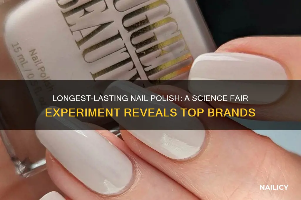 what nail polish lasts the longest science fair project