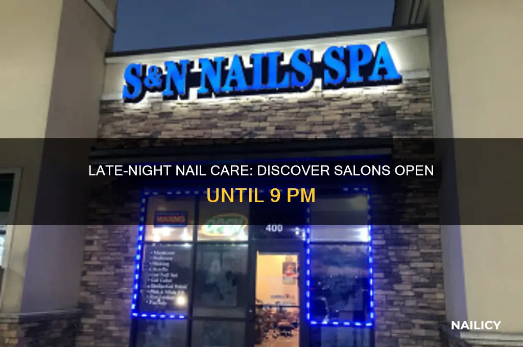 what nail salon closes at 9