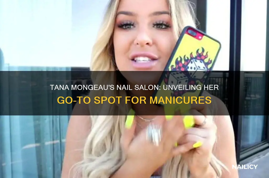 what nail salon did tana mongeau go to