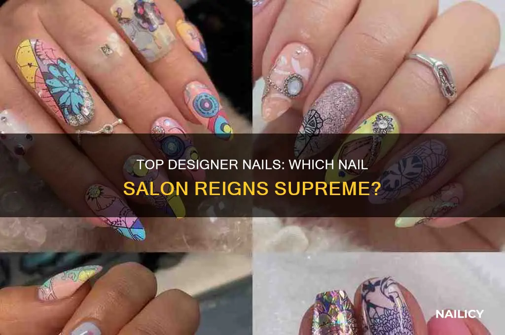 what nail salon does the best top designer nails