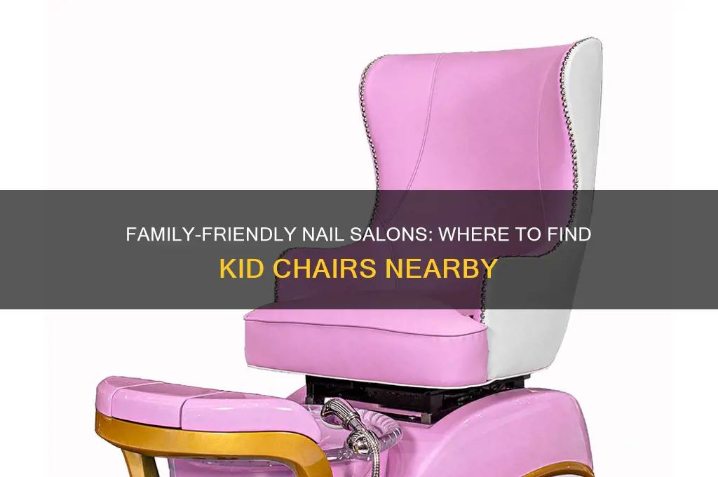 what nail salon has kid chairs