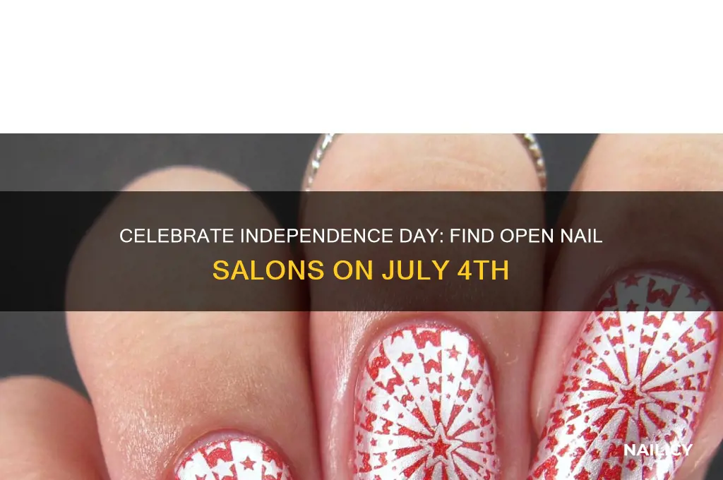 what nail salon is open on the 4th of july