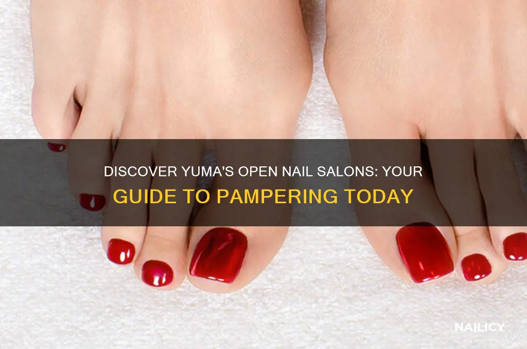 what nail salons are open in yuma right now
