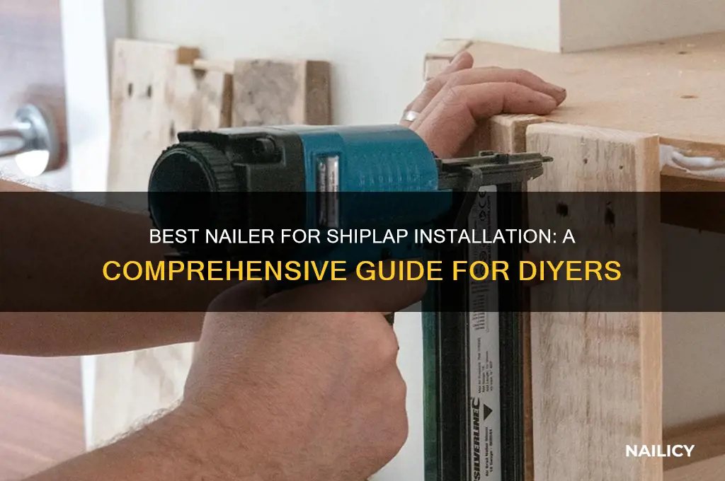 what nailer do i need for shiplap