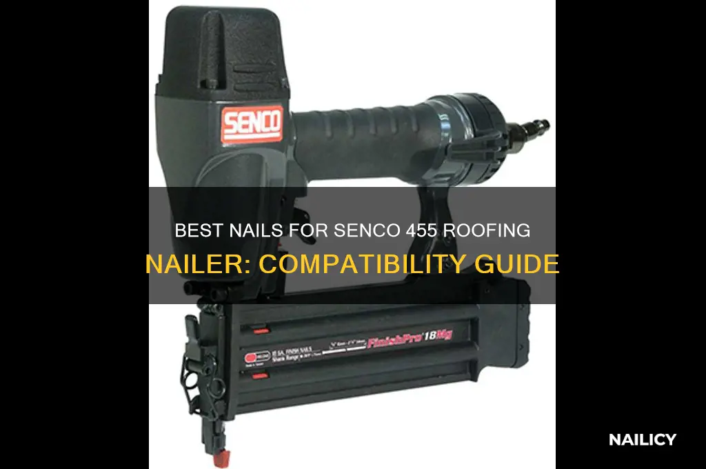 what nails fit senco 455 roofing nailer