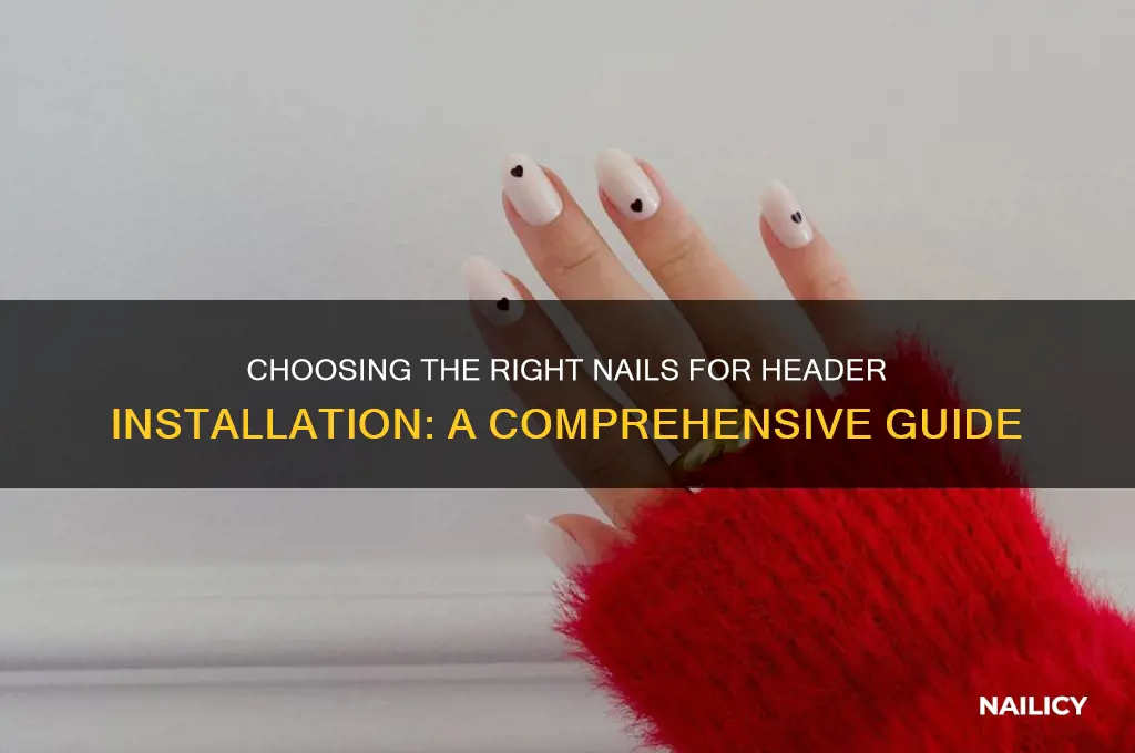 what nails for headers