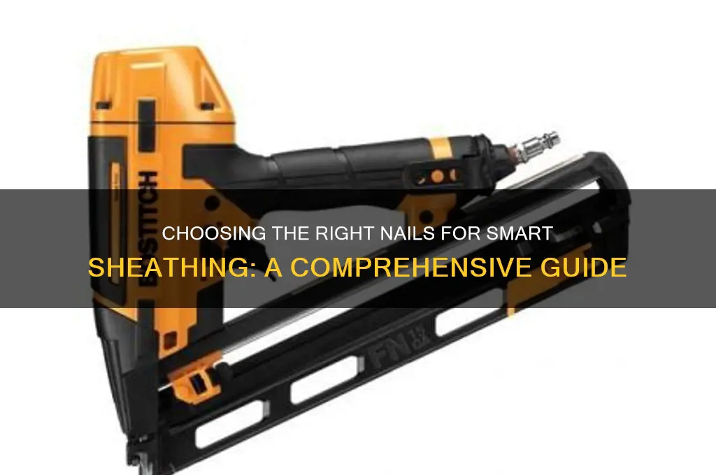 what nails for smart sheathing