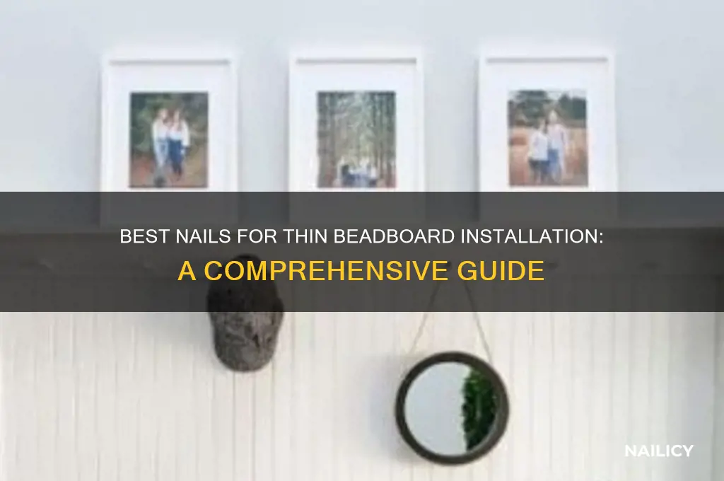 what nails for thin beadboard