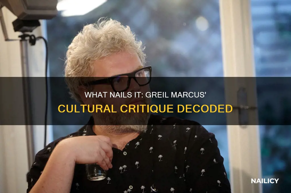what nails it greil marcus