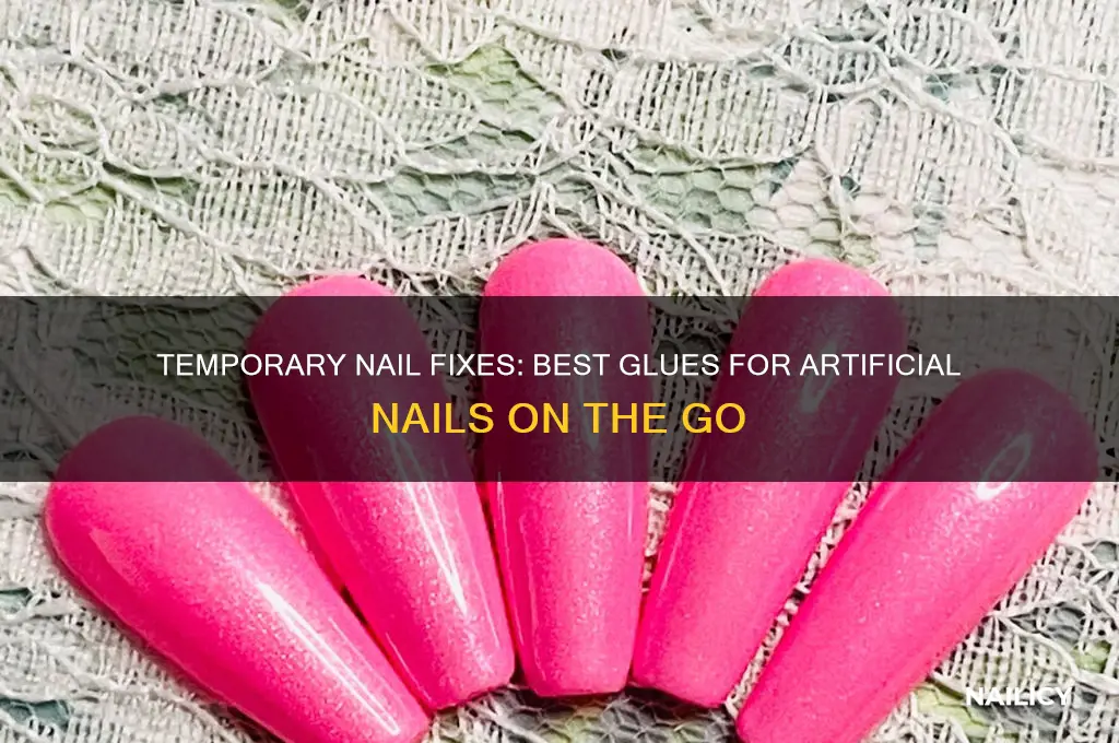 what options for gluing an artificial nail temporaily