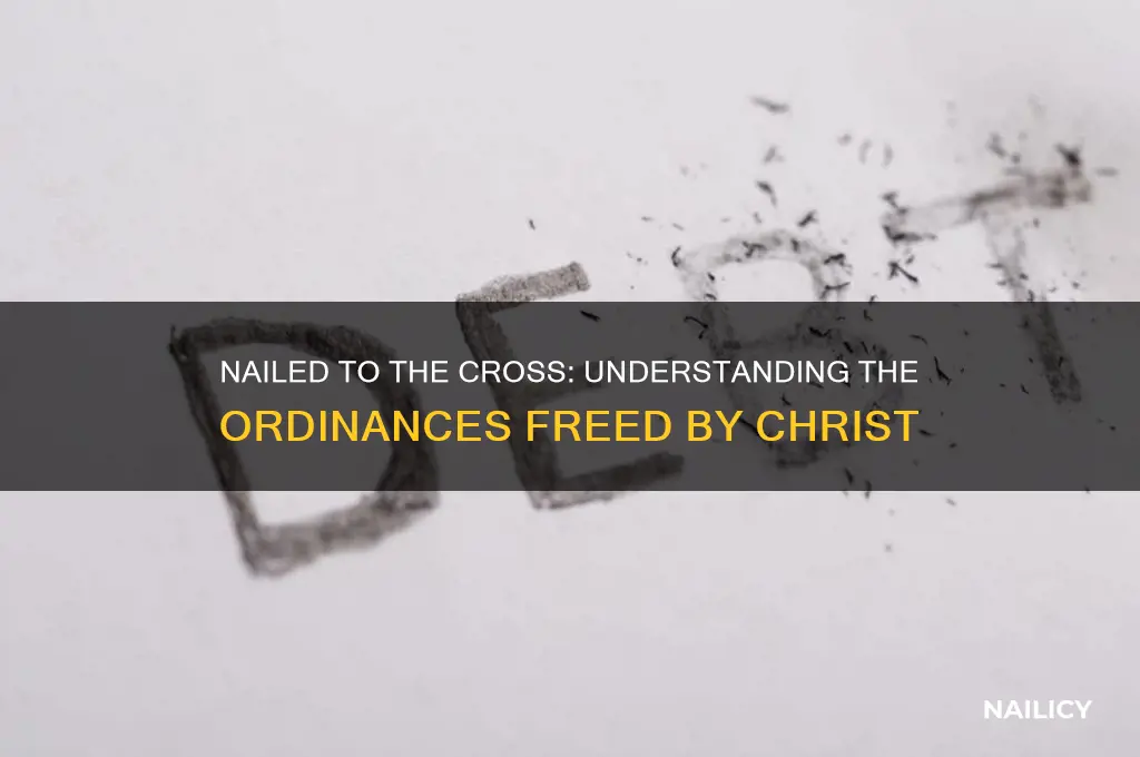 what ordinances were nailed to the cross