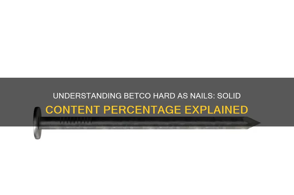 what percent solid is betco hard as nails