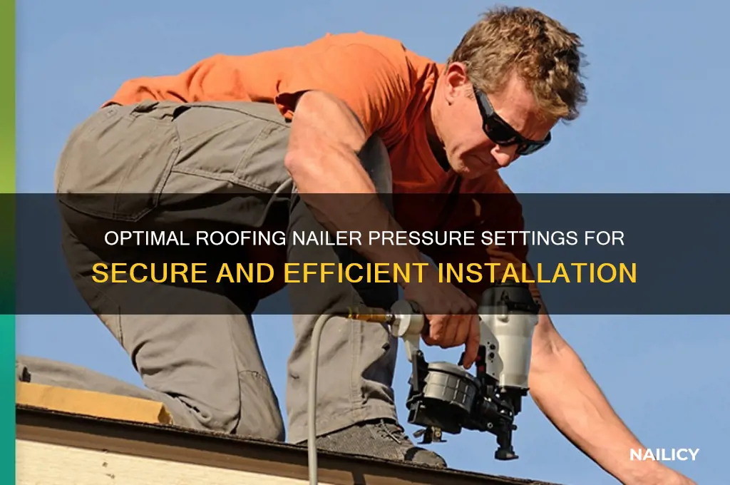 what pressure should we set roofing nailer to