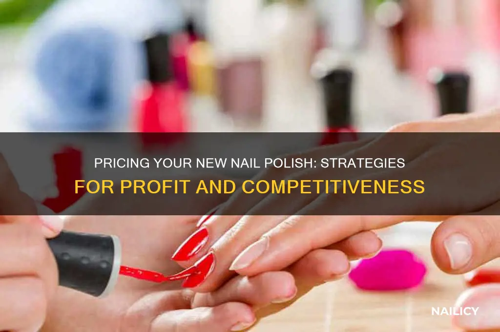what price should my new nail polish product be