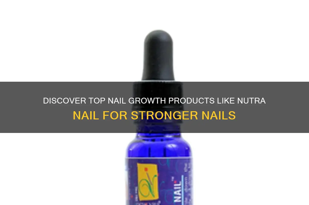 what products are similar to nutra nail growth