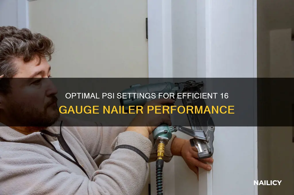 what psi to run a 16 gauge nailer