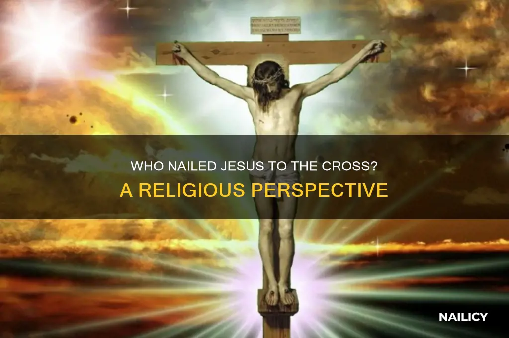 what religion nailed jesus to the cross