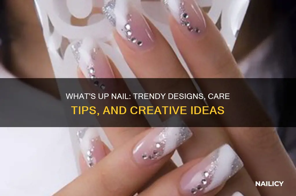 what s up nail