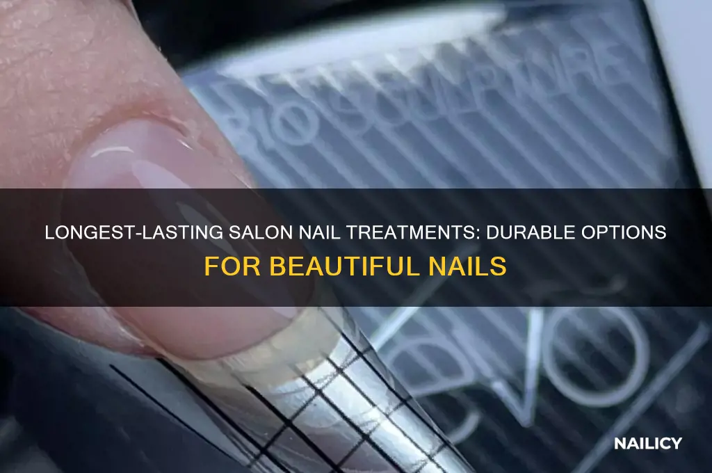 what salon nail treatment lasts the longest