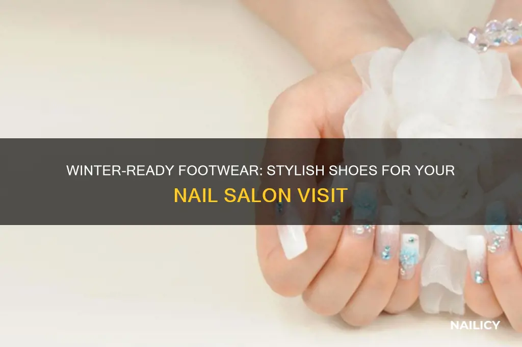 what shoes to wear to nail salon in winter