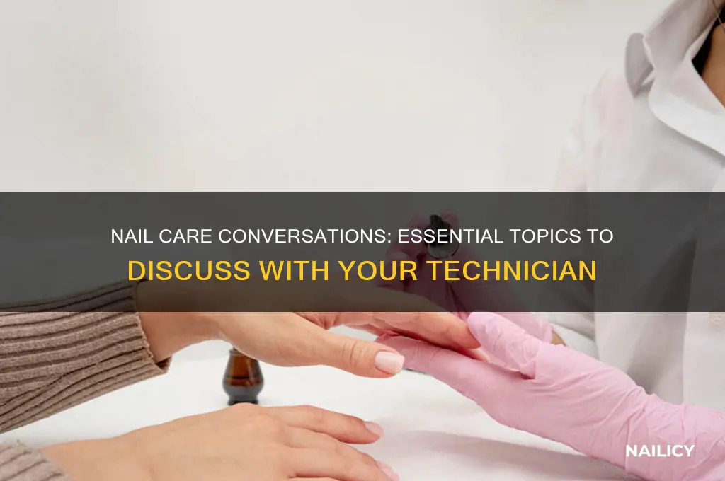 what should i discuss with my nail technician
