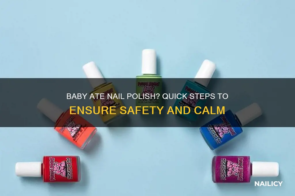 what should i do if my baby eats nail polish
