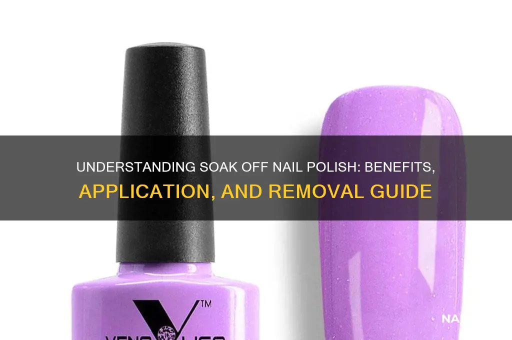 what soak off nail polish means