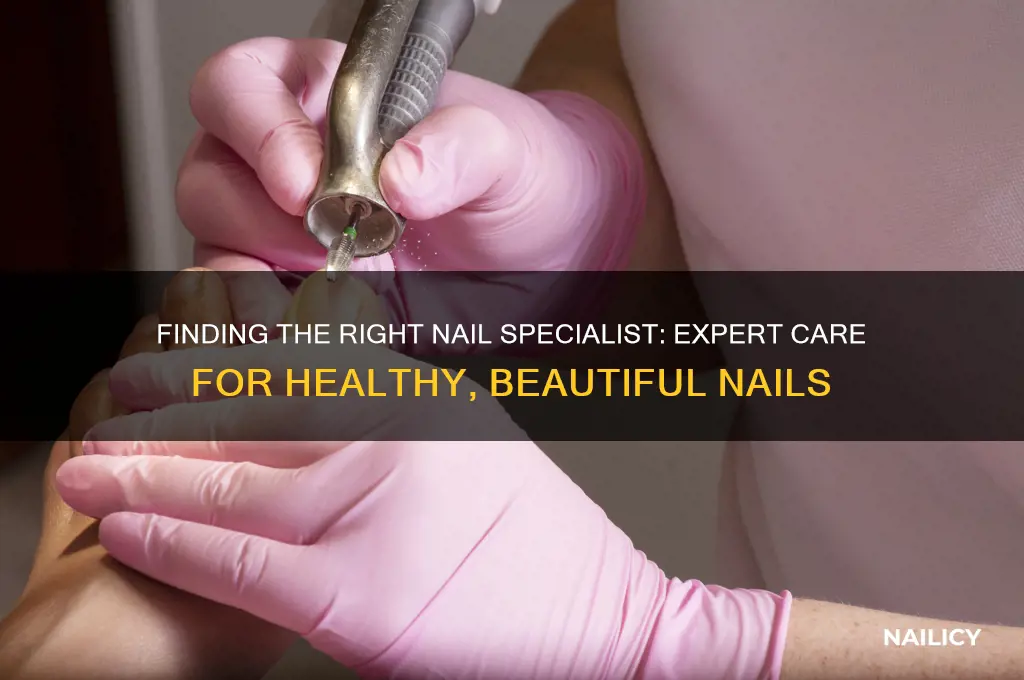 what specialist do i need for nails