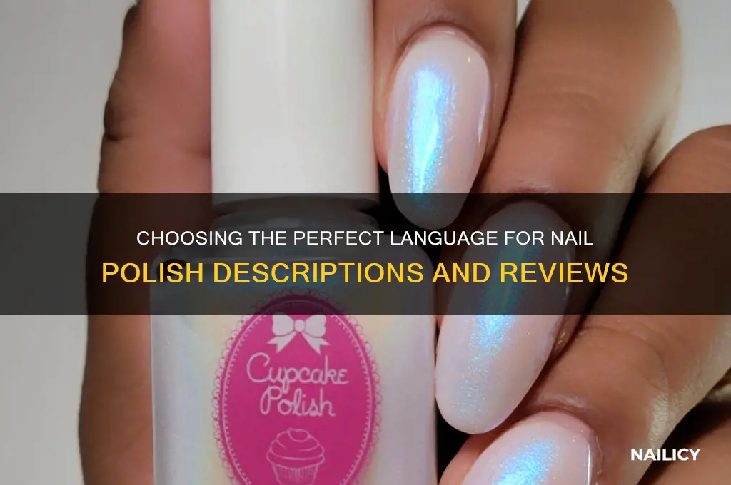 what specific language will i use for nail polish