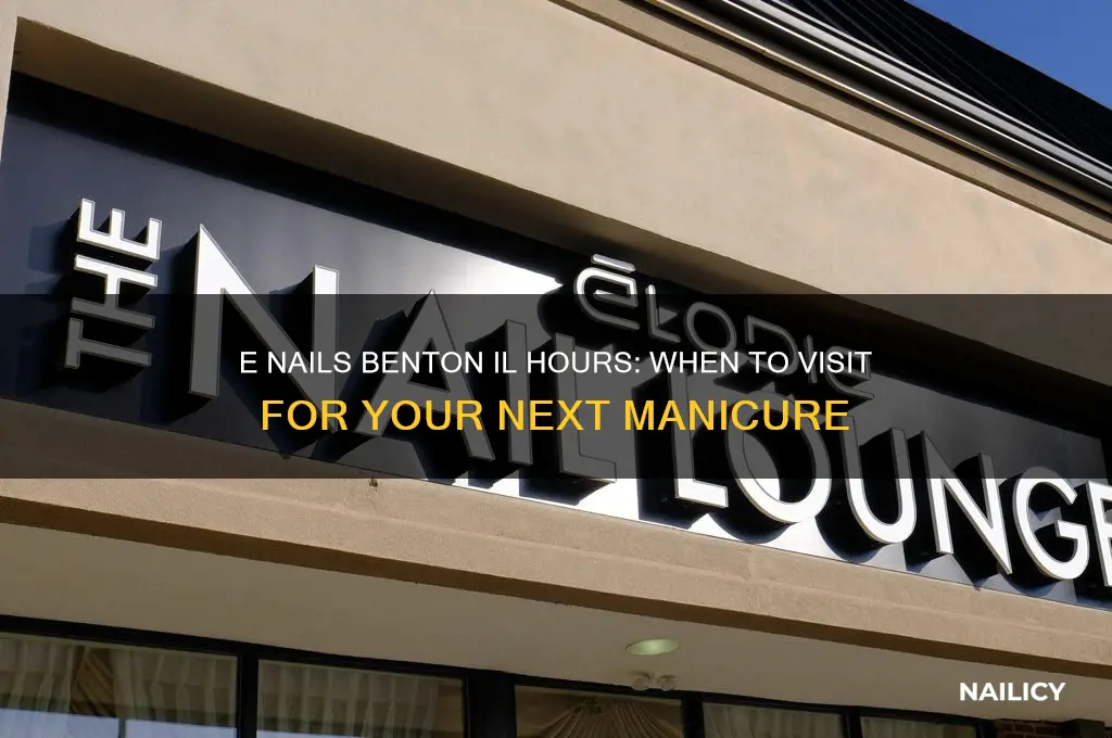 what time does e nails benton il