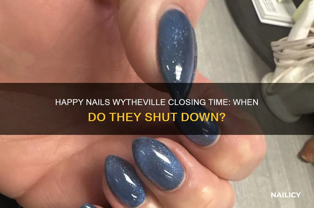 what time does happy nails in wytheville close