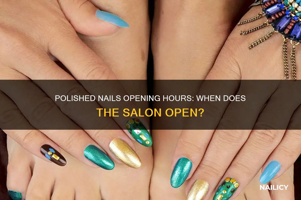 what time does polished nails open
