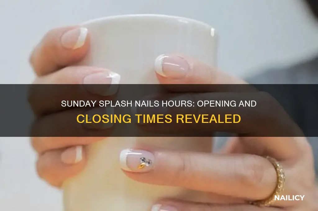 what time does splash nails on sundays