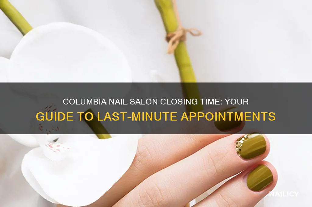 what time does the nail salon in columbia close