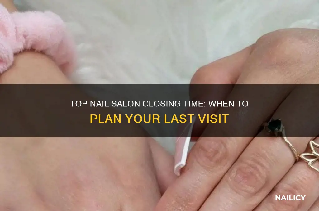 what time does top nail salon close