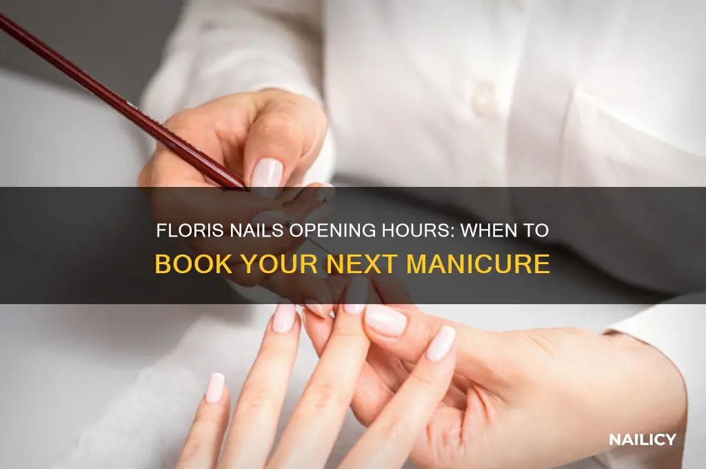 what time is floris nails