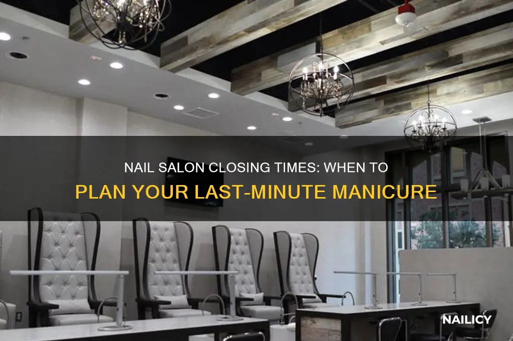 what time nail shop close