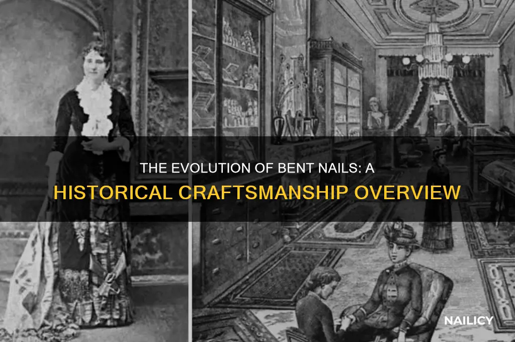 what time period were nails bent over
