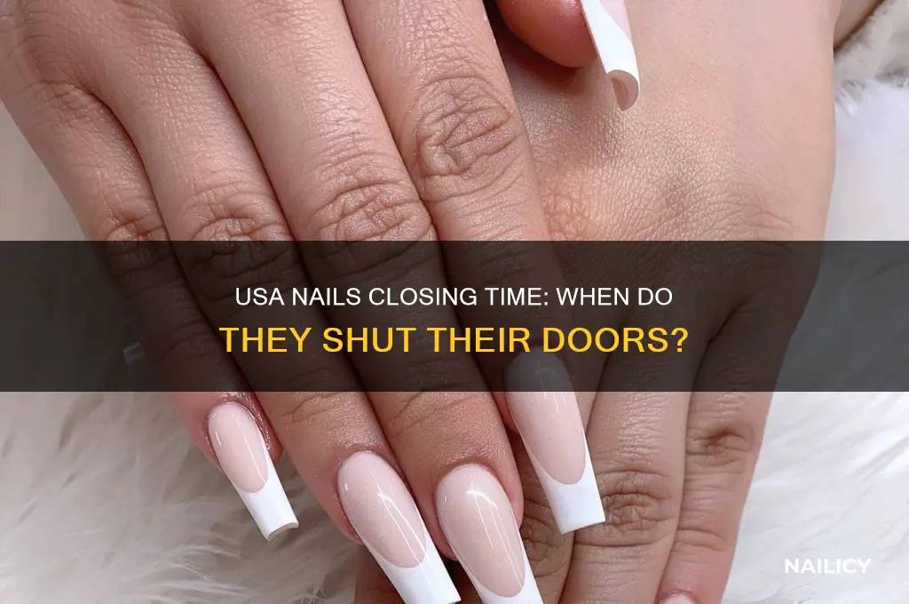 what time usa nails close