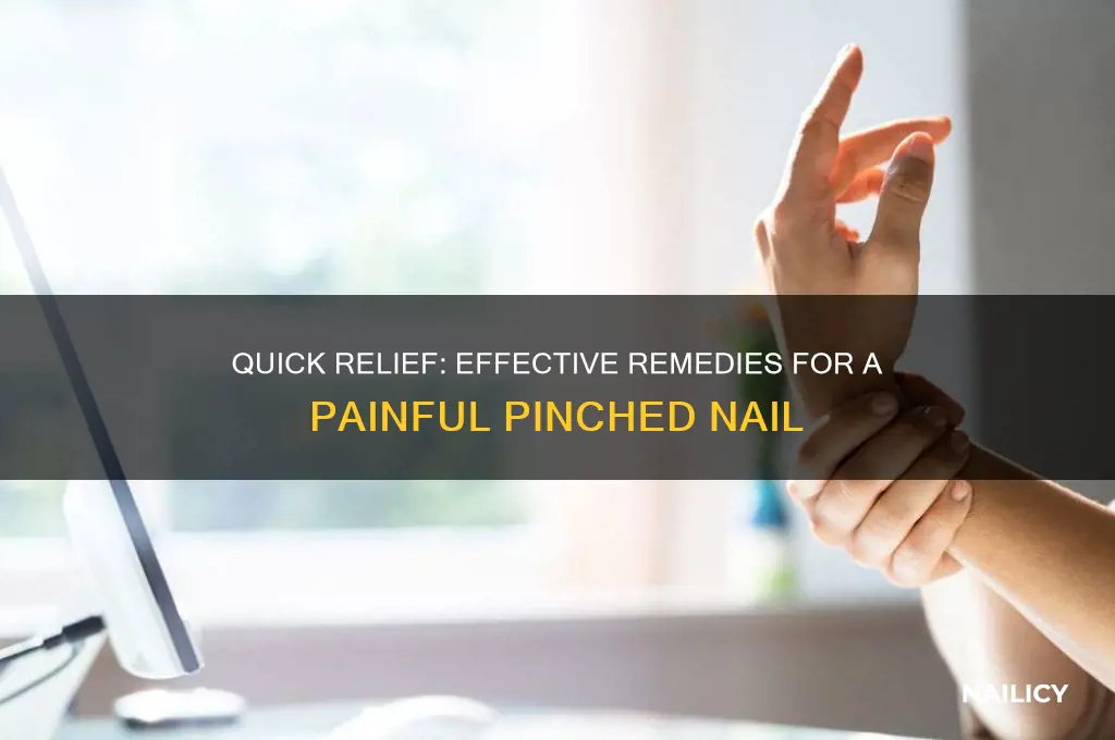 what to do for a pinched nail