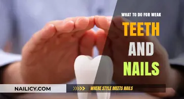Strengthen Your Smile and Nails: Tips for Weak Teeth and Brittle Nails