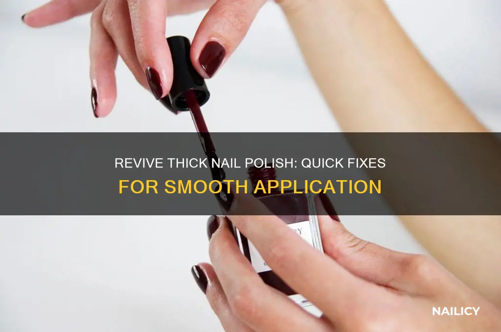 what to do if nail polish is too thick
