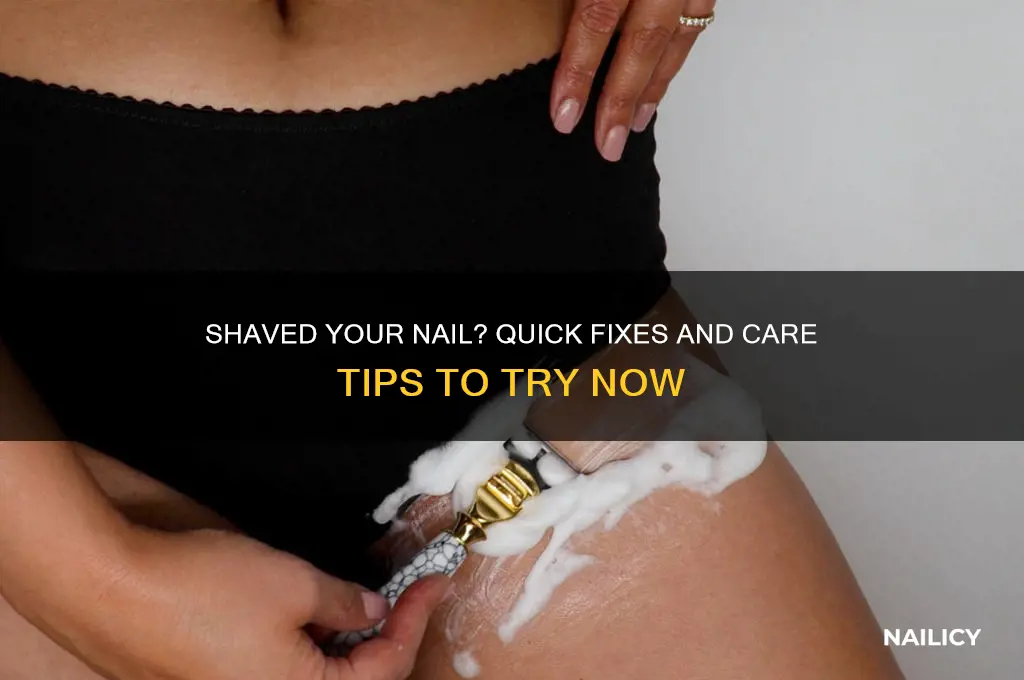 what to do if you shave your nail
