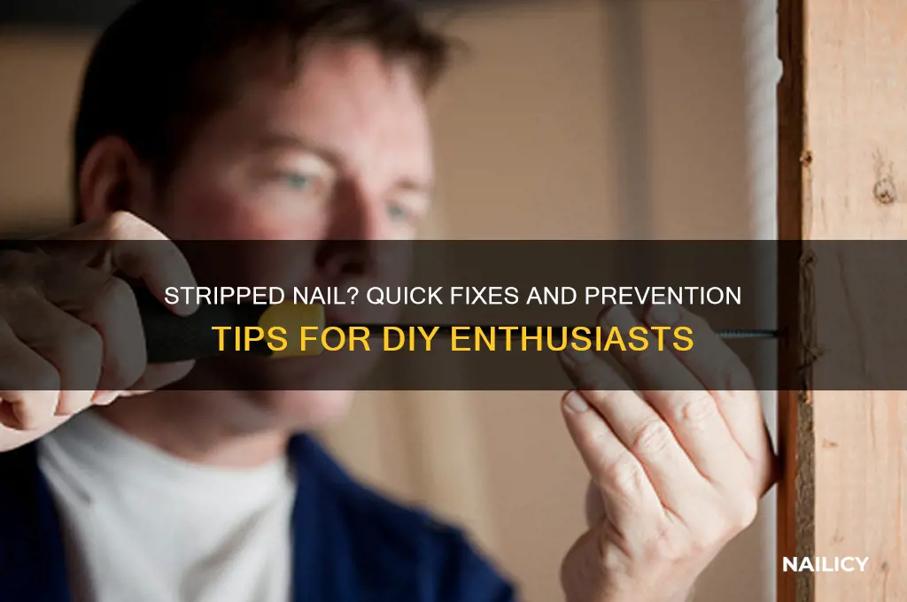 what to do if you strip a nail