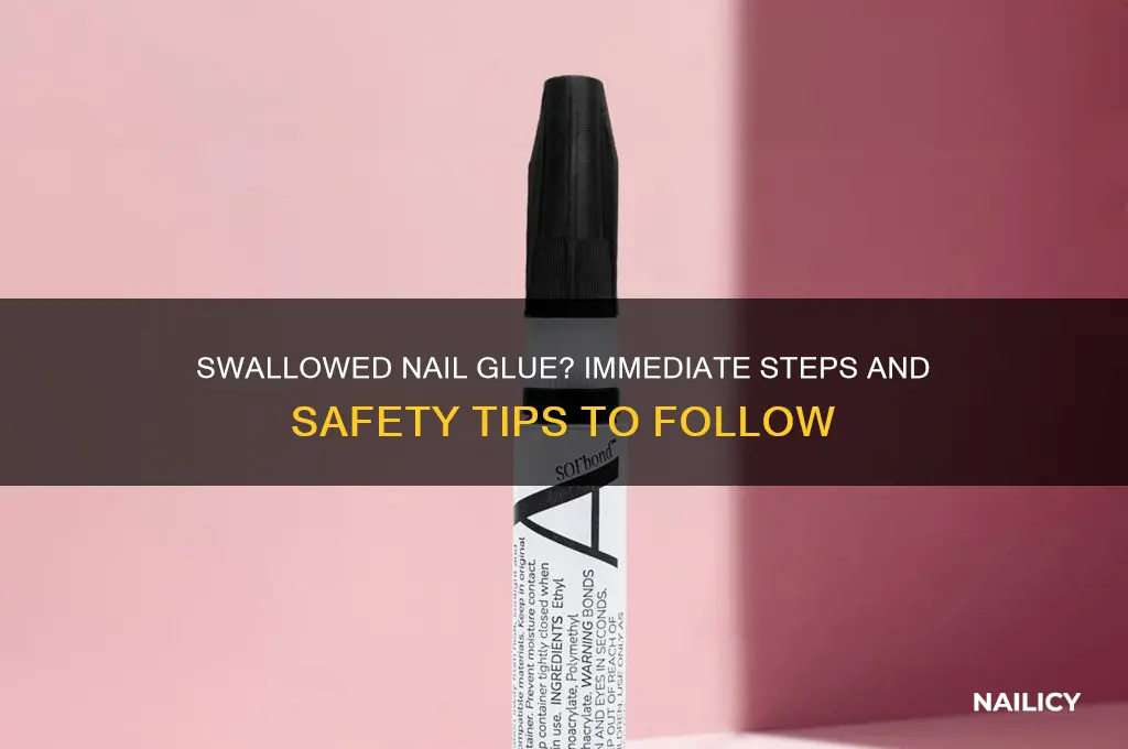 what to do if you swallow nail glue