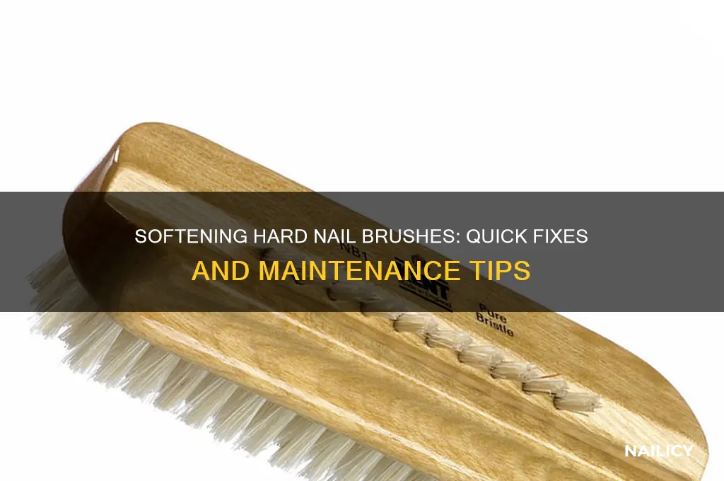 what to do if your nail brush hard